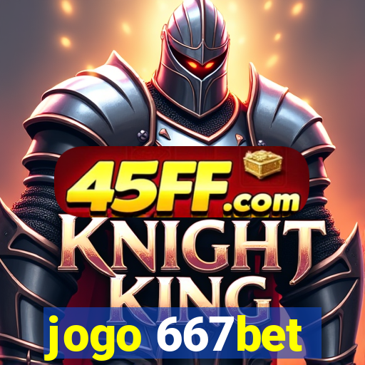 jogo 667bet